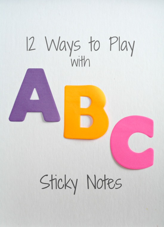 12 Ways to Play with ABC sticky notes--great ideas for toddlers through early elementary grades