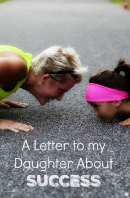 Parenting tips-What does it take to be successful A letter to my daughter as she begins her own journey toward success.