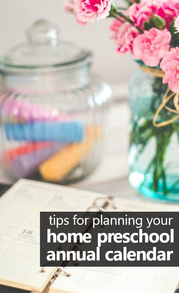 Tips for Mapping Out Your Home Preschool Annual Calendar #homepreschool #preschoolathome #homeschoolpreschool