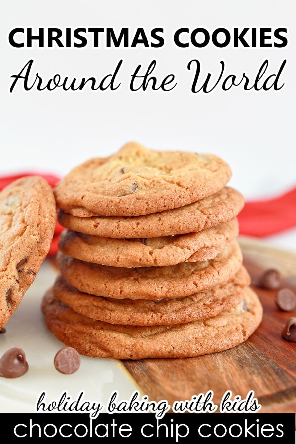 Christmas Cookies Around the World Holiday Baking with Kids-Chocolate Chip Cookie Recipe